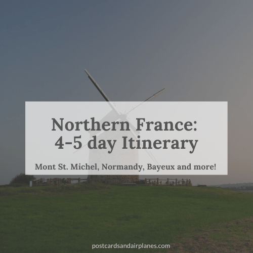 Northern France: 4-5 Day Itinerary to/from&nbsp;Paris
