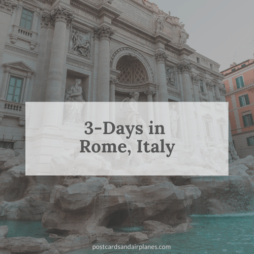 Three Perfect Days in Rome,&nbsp;Italy